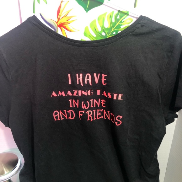 I have amazing taste in wine and friends!saying on the back of t-shirtMadeByMe - Picture 2 of 2